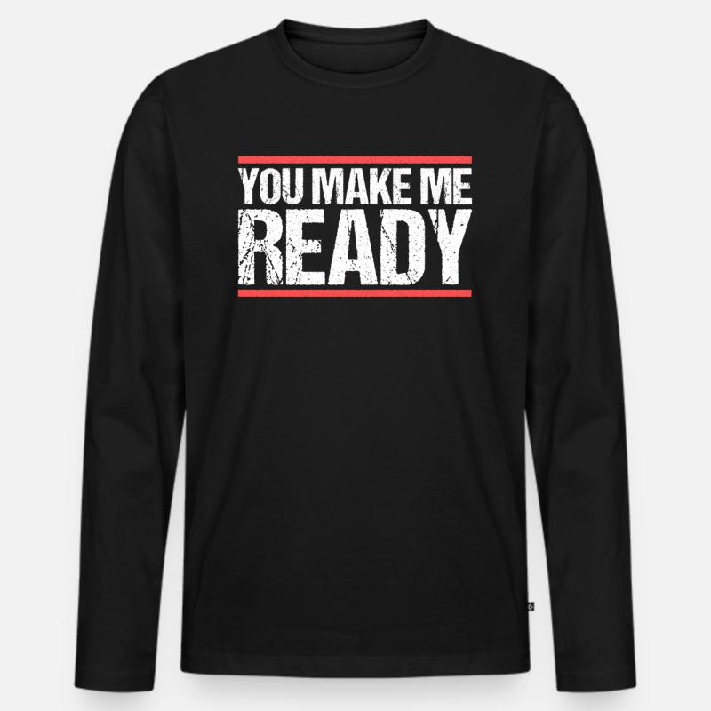 You make me ready Denglisch - Männer Premium Bio Langarmshirt - Schwarz