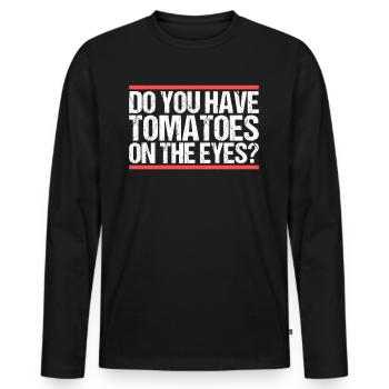 Avez-vous des tomates sur les yeux ? Danglais - T-shirt manches longues Premium bio Homme - noir - Devant - Nico (187cm)