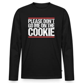 S’il vous plaît, ne me faites pas aller sur le Cookie Denglisch - T-shirt manches longues Premium bio Homme - noir - Devant - Nico (187cm)