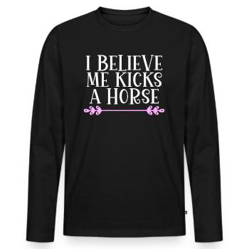 I believe me kicks a horse Denglisch - Men's Premium Organic Long Sleeve Shirt - black - Front - Nico (187cm)
