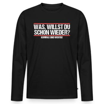 Was willst du schon wieder? Grammatik Witz - Männer Premium Bio Langarmshirt - Schwarz - Vorne - Nico (187cm)