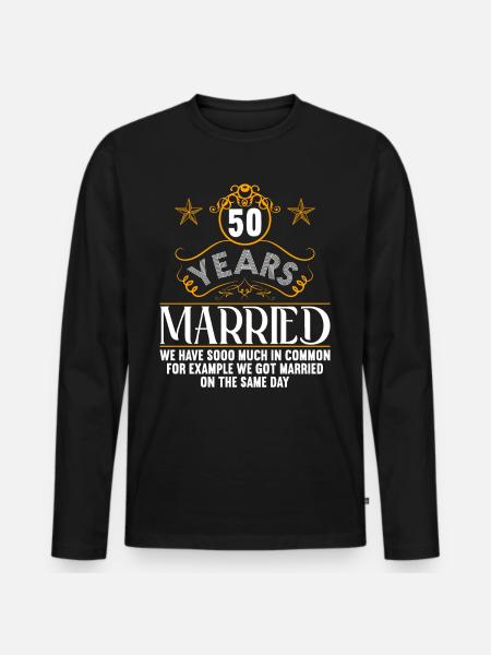 We have a lot in common 50th wedding anniversary - Men's Premium Organic Long Sleeve Shirt - black