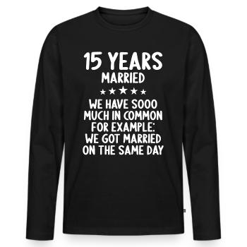 We have a lot in common 15th wedding anniversary - Men's Premium Organic Long Sleeve Shirt - black - Front - Nico (187cm)
