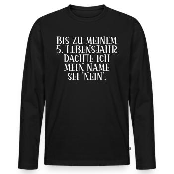 Bis zu meinem 5. Lebensjahr dachte ich mein Name - Männer Premium Bio Langarmshirt - Schwarz - Vorne - Nico (187cm)