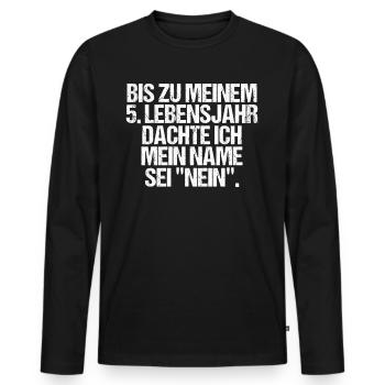 Bis zu meinem 5. Lebensjahr dachte ich mein Name - Männer Premium Bio Langarmshirt - Schwarz - Vorne - Nico (187cm)