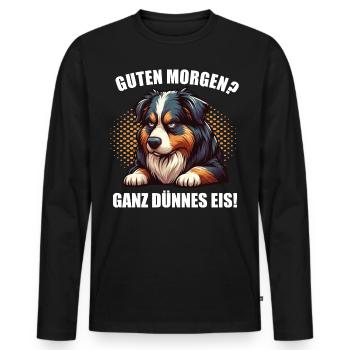 Guten Morgen ganz dünnes Eis Australian Shepherd - Männer Premium Bio Langarmshirt - Schwarz - Vorne - Nico (187cm)