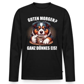 Guten Morgen ganz dünnes Eis Australian Shepherd - Männer Premium Bio Langarmshirt - Schwarz - Vorne - Nico (187cm)