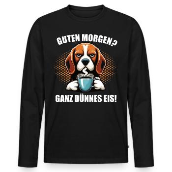 Guten Morgen ganz dünnes Eis Beagle Beaglebesitzer - Männer Premium Bio Langarmshirt - Schwarz - Vorne - Nico (187cm)