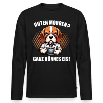 Guten Morgen ganz dünnes Eis Beagle Beaglebesitzer - Männer Premium Bio Langarmshirt - Schwarz - Vorne - Nico (187cm)