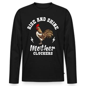 Rise And Shine Mother Cluckers Chicken Chicken Breeder - T-shirt manches longues Premium bio Homme - noir - Devant - Nico (187cm)