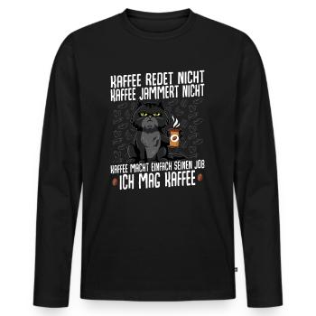 Katze Kaffee redet nicht Kaffee jammert nicht - Männer Premium Bio Langarmshirt - Schwarz - Vorne - Nico (187cm)