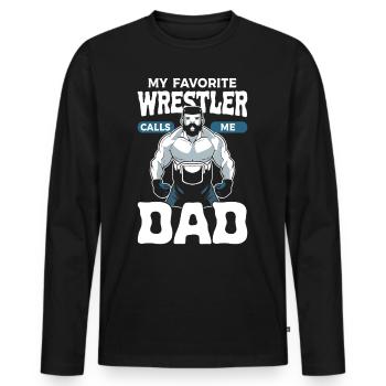 Wrestling, my favorite wrestler calls me daddy - Men's Premium Organic Long Sleeve Shirt - black - Front - Nico (187cm)