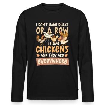 I Don't Have Ducks Or A Row I Have Chickens - Men's Premium Organic Long Sleeve Shirt - black - Front - Nico (187cm)