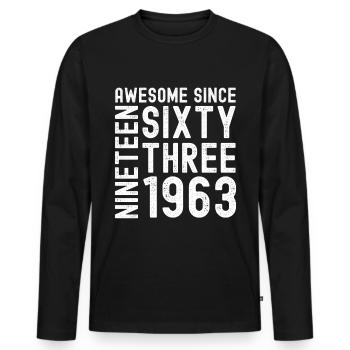 Awesome since 1963 Geburtstag Geschenk Jahreszahl - Männer Premium Bio Langarmshirt - Schwarz - Vorne - Nico (187cm)