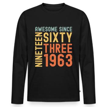 Awesome since 1963 Geburtstag Geschenk Jahreszahl - Männer Premium Bio Langarmshirt - Schwarz - Vorne - Nico (187cm)