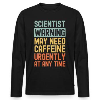 Scientist need coffee urgently - Men's Premium Organic Long Sleeve Shirt - black - Front - Nico (187cm)