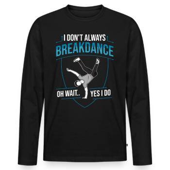 Breakdance Musik Breaking BBoy Bgirl - Männer Premium Bio Langarmshirt - Schwarz - Vorne - Nico (187cm)