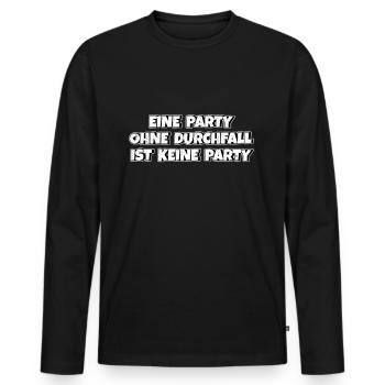 Eine Party ohne Durchfall ist keine Party - Männer Premium Bio Langarmshirt - Schwarz - Vorne - Nico (187cm)