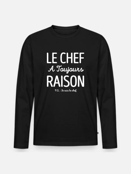LE CHEF A TOUJOURS RAISON - T-shirt manches longues Premium bio Homme - noir