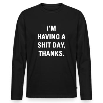 SHIT DAY SCHLECHTER TAG - Männer Premium Bio Langarmshirt - Schwarz - Vorne - Nico (187cm)