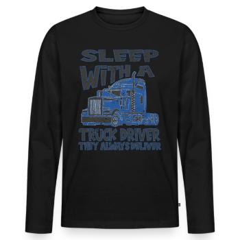 Sleep With A Truck Driver They Always Deliver - Men's Premium Organic Long Sleeve Shirt - black - Front - Nico (187cm)