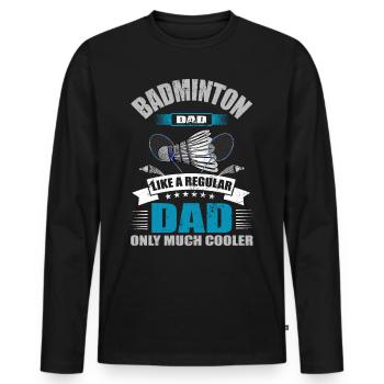 Cool Badminton Dad Badminton Player Father - Men's Premium Organic Long Sleeve Shirt - black - Front - Nico (187cm)