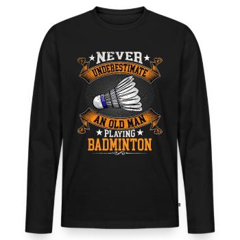 Never Underestimate An Old Man Playing Badminton - Männer Premium Bio Langarmshirt - Schwarz - Vorne - Nico (187cm)