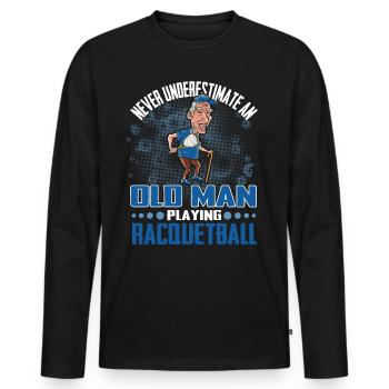 Never Underestimate an Old Man Playing Racquetball - Men's Premium Organic Long Sleeve Shirt - black - Front - Nico (187cm)