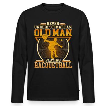 Never Underestimate an Old Man Playing Racquetball - Men's Premium Organic Long Sleeve Shirt - black - Front - Nico (187cm)