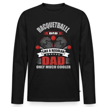 Cool Racquetball Dad Racquetball Player Father - Men's Premium Organic Long Sleeve Shirt - black - Front - Nico (187cm)