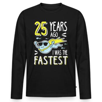 25 Years Ago I Was The Fastest 25. Geburtstag - Männer Premium Bio Langarmshirt - Schwarz - Vorne - Nico (187cm)