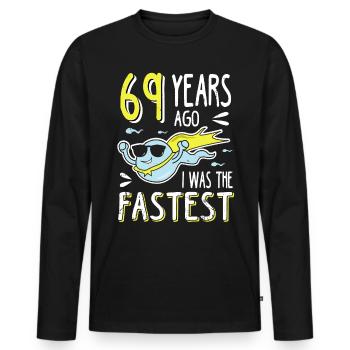 69 Years Ago I Was The Fastest 69. Geburtstag - Männer Premium Bio Langarmshirt - Schwarz - Vorne - Nico (187cm)