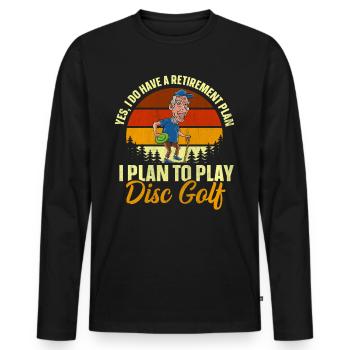 Yes, I Do Have A Retirement Plan Disc Golf - Men's Premium Organic Long Sleeve Shirt - black - Front - Nico (187cm)