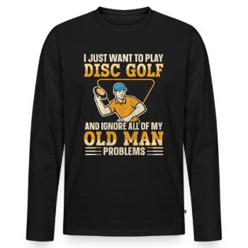 Ignore My Old Man Problems & Play Disc Golf - Männer Premium Bio Langarmshirt - Schwarz - Vorne - Nico (187cm)