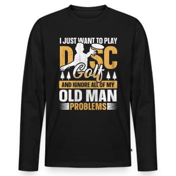Ignore My Old Man Problems & Play Disc Golf - Männer Premium Bio Langarmshirt - Schwarz - Vorne - Nico (187cm)