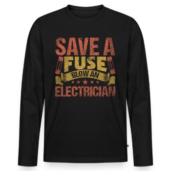Save A Fuse Blow An Electrician Elektriker - Men's Premium Organic Long Sleeve Shirt - black - Front - Nico (187cm)