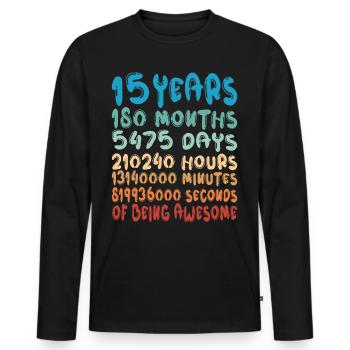 15 Years Months Days Being Awesome 15. Geburtstag - Männer Premium Bio Langarmshirt - Schwarz - Vorne - Nico (187cm)