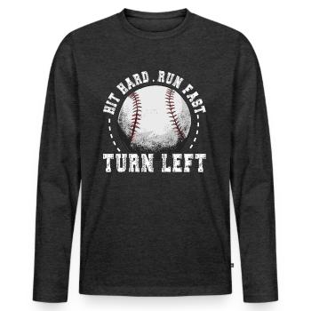 Hit Hard Run Fast Turn Left Baseball - Men's Premium Organic Long Sleeve Shirt - heather anthracite - Front - Nico (187cm)