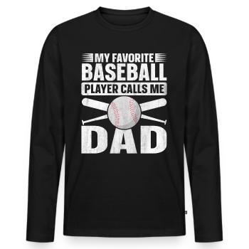 My Favorite Baseball Player Calls Me Dad Baseball - Männer Premium Bio Langarmshirt - Schwarz - Vorne - Nico (187cm)