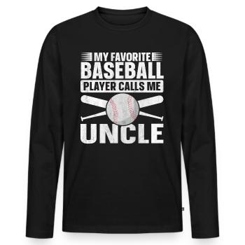 My Favorite Baseball Player Calls Me Uncle - Men's Premium Organic Long Sleeve Shirt - black - Front - Nico (187cm)