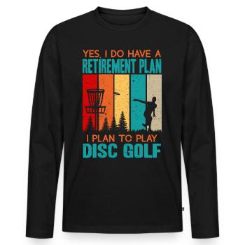 Yes, I Do Have A Retirement Plan Disc Golf - Men's Premium Organic Long Sleeve Shirt - black - Front - Nico (187cm)