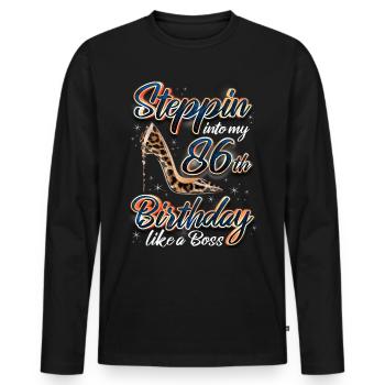 Steppin Into My 86th Birthday 86. Geburtstags - Men's Premium Organic Long Sleeve Shirt - black - Front - Nico (187cm)