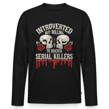 Introverti mais prêt à discuter des tueurs en série - T-shirt manches longues Premium bio Homme - noir - Devant - Nico (187cm)