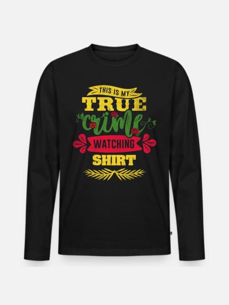 True Crime Junkie - Men's Premium Organic Long Sleeve Shirt - black