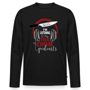 Chut, j’écoute mon podcast True Crime - T-shirt manches longues Premium bio Homme - noir - Devant - Nico (187cm)