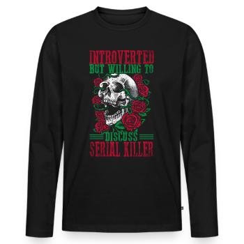 Introverti mais prêt à discuter des tueurs en série - T-shirt manches longues Premium bio Homme - noir - Devant - Nico (187cm)