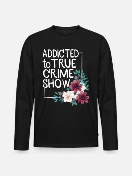 True Crime Obsessed - Men's Premium Organic Long Sleeve Shirt - black