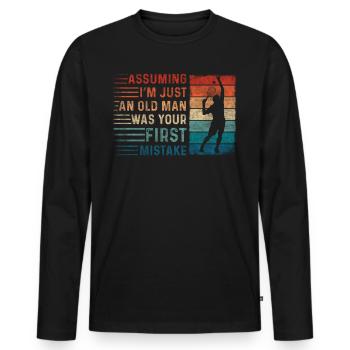 Assuming Im Just An Old Man Mistake Racquetball - Men's Premium Organic Long Sleeve Shirt - black - Front - Nico (187cm)