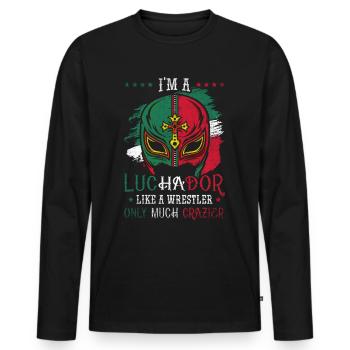 I'm A Luchador Like Wrestler Crazier Lucha Libre - Men's Premium Organic Long Sleeve Shirt - black - Front - Nico (187cm)