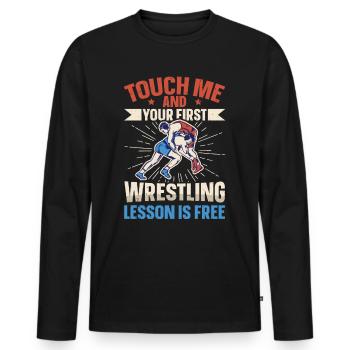 Touch Me And Your First Wrestling Lesson Is Free - Men's Premium Organic Long Sleeve Shirt - black - Front - Nico (187cm)